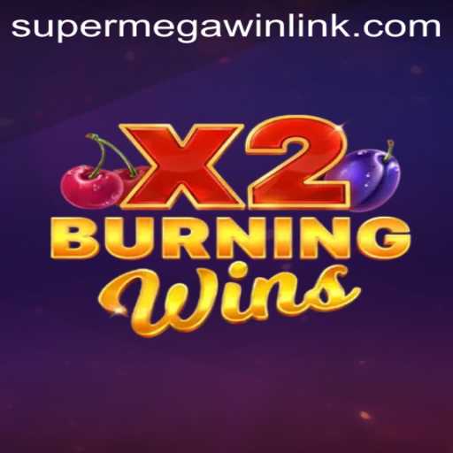 Unveiling 'BurningWinsX2': An Insight into the Exciting World of Super Mega Win